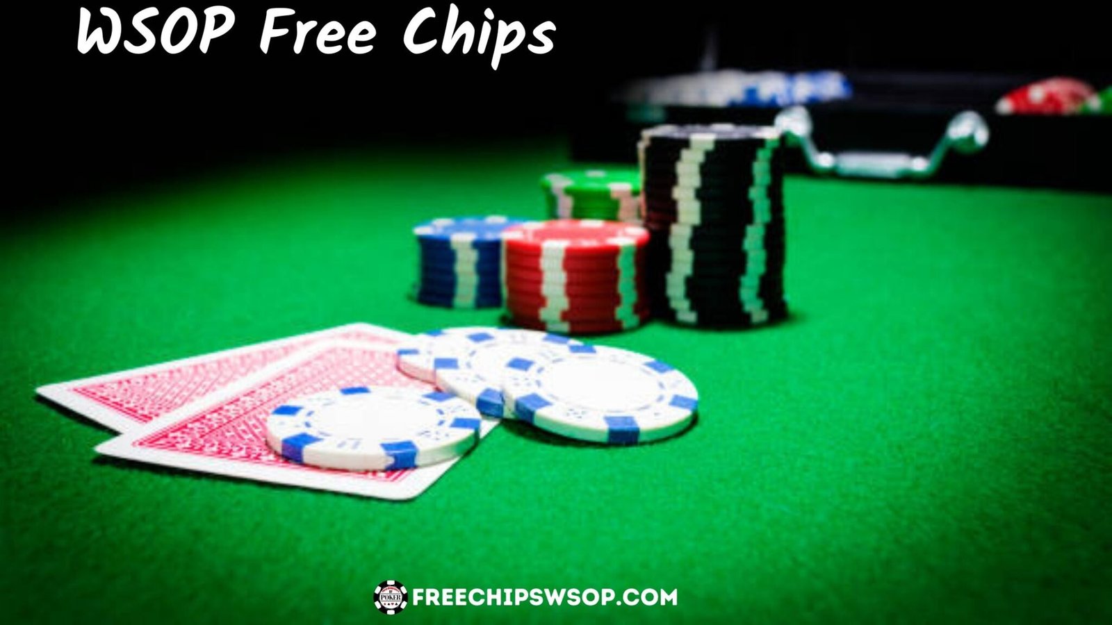 WSOP Free Chips Get Rewards [August 2024]